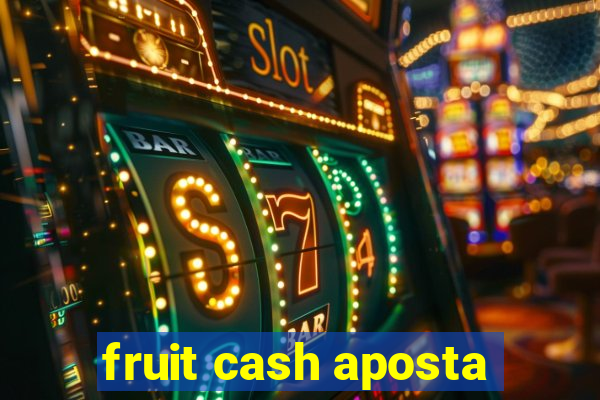 fruit cash aposta